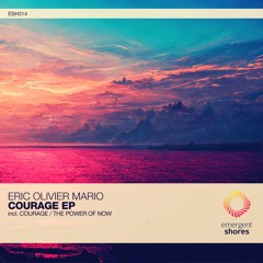Eric Olivier Mario - Courage (Original Mix) [ESH314]