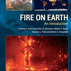 [DOWNLOAD] PDF 📒 Fire on Earth: An Introduction by  Andrew C. Scott,David M. J. S. B