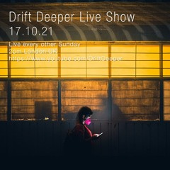 Drift Deeper Live Show 195 - 17.10.21