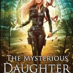 PDF [eBook] The Mysterious Daughter (The Undoubtable Rose Beaufont)