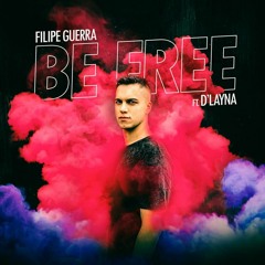 Filipe Guerra - Be Free feat. D'Layna (Tommy Love Remix) demo