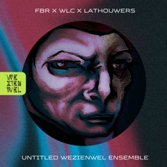 Untitled WeZienWel Ensemble (FBR, WLC & Lathouwers)