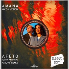 Maz, VXSION & Mayra Andrade - Amana x Afeto (TWINS Edit)