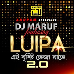 Ei Brishty Veja 2.0 | DJ Maruf | Luipa
