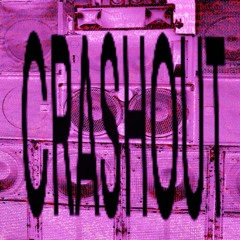CRASHOUT