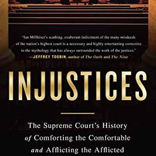 download EBOOK 💏 Injustices: The Supreme Court's History of Comforting the Comfortab