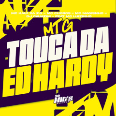 MTG Touca da Ed Hardy (feat. Mc Luizinho)