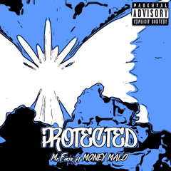 Protected ft. MONEY MALO