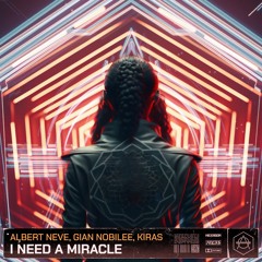 Albert Neve, Gian Nobilee, Kiras - I Need A Miracle