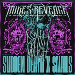 Svdden Death X Snails -Deathmatch (Mikes Revenge Remix)
