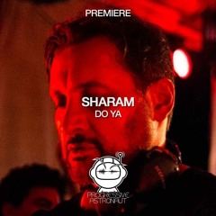 PREMIERE: Sharam - Do Ya (Original Mix) [Yoshitoshi]