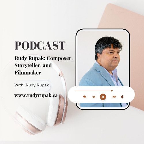 Rudy Rupak: Composer, Storyteller, and Filmmaker