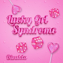 Lucky Grl Syndrome