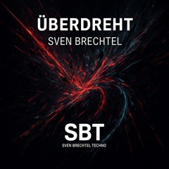 Sven Brechtel Überdreht