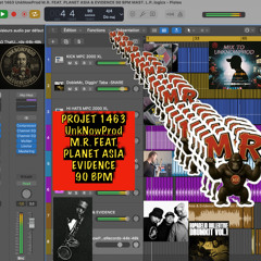 Projet 1463 UnkNowProd M.R. FEAT. PLANET ASIA & EVIDENCE 90 BPM MAST. L.P.