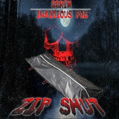ZIP SHUT (Ft. In$idious POE) [Prod. Thorn]