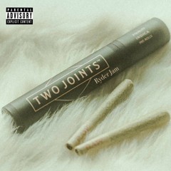 Two Joints (Prod. Ryder Jam)