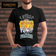 Never Underestimate A Woman Who Understands Basketball And Loves Indiana Pacers Basketball Shirt