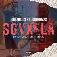 Contagious & Youngzinz23 - SGV X ELA (San Gabriel Valley, East Los Angeles)