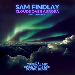 Clouds Over Aurora feat. Jamie Kent (Kooku Remix)