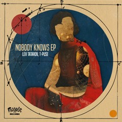 T-Puse & Lev Tatarov - Nobody Knows EP