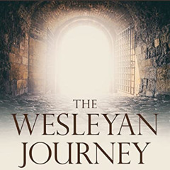 [Free] PDF 📃 The Wesleyan Journey: A Workbook on Salvation by  Maxie Dunnam [EPUB KI