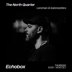 The North Quarter #1 - Lenzman // Echobox Radio 09/09/21