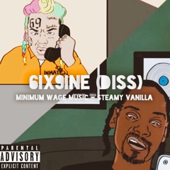 6ix9ine (Diss) [with Steamy Vanilla]