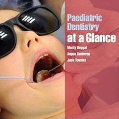 View PDF 💛 Paediatric Dentistry at a Glance (At a Glance (Dentistry)) by Monty Dugga
