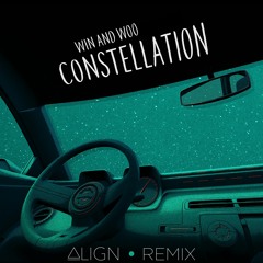 Win and Woo - Constellation (ALIGN Remix)