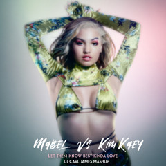 Mabel vs Kim Kaey - Let Them Know Best Kinda Love (DJ CARL JAMES MASHUP)