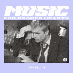 Music for Broker Hearts - Volume 1