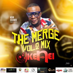 THE MERGE VOL 2.0 MIX BY DJ KENEL (DJ MIX)