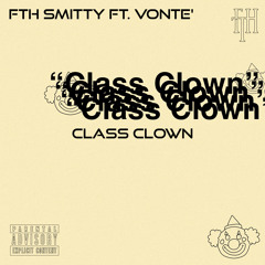 Class Clowns ft. Vonte' (Prod. by Payday)