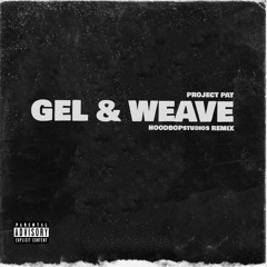 Gel & Weave (HOODBOP remix)