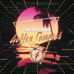 Ray Le Fanue - Golden Compass (feat. Saphir Avalin) [Official Release]