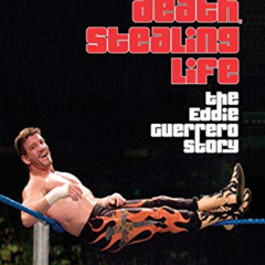 ACCESS EPUB ✏️ Cheating Death, Stealing Life: The Eddie Guerrero Story by  Eddie Guer