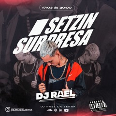 SET SURPRESA (DJ RAEL DA SERRA)2022