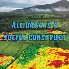 90. All Data is a Social Construct