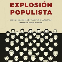 ❤pdf La explosi?n populista: C?mo la Gran Recesi?n transform? la pol?tica en