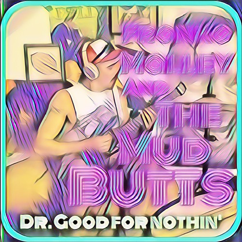 Dr. Good for Nothin’