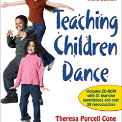 GET KINDLE 🖋️ Teaching Children Dance by  Theresa Purcell Cone &  Stephen L. Cone EB