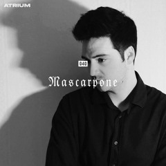 ATRIUM CAST 040: MASCARPONE