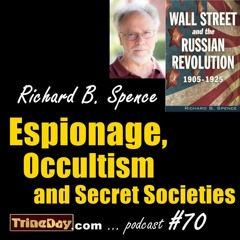 70. Richard Spence – Espionage, Occultism and Secret Societies