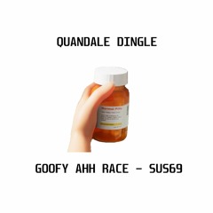 Quandale Dingle ft. SUS69 - Goofy Ahh Race