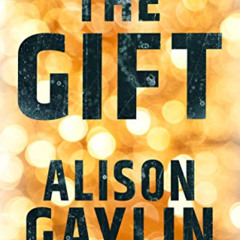 Read PDF ✅ The Gift (Hush collection) by  Alison Gaylin [EBOOK EPUB KINDLE PDF]