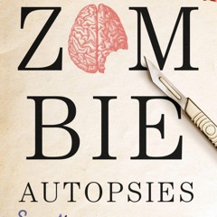 ❤ PDF Read Online ⚡ The Zombie Autopsies: Secret Notebooks from the Ap