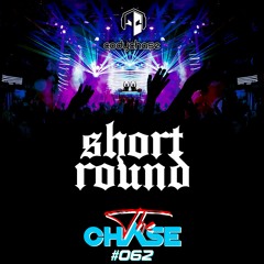 The Chase - Ep 062 feat Shortround