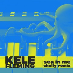 Sea In Me (Cholly Remix)