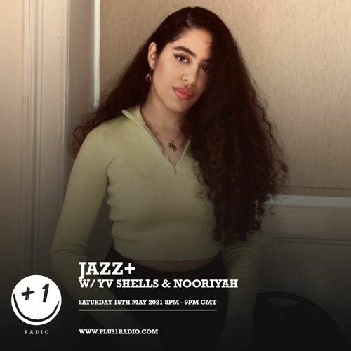Jazz+ on Plus1 Radio: Episode 3 Feat. Nooriyah